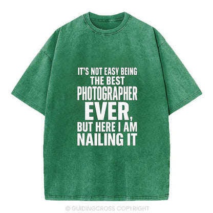 It's not easy being the best PHOTOGRAPHER ever, but here I am nailing it - Vintage T-shirt - Forest Mist(Green)