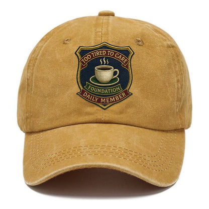 Crest with coffee cup - "Too Tired To Care Foundation - Daily Member" - exhausted - Classic Cap - Golden Harvest(Yellow)
