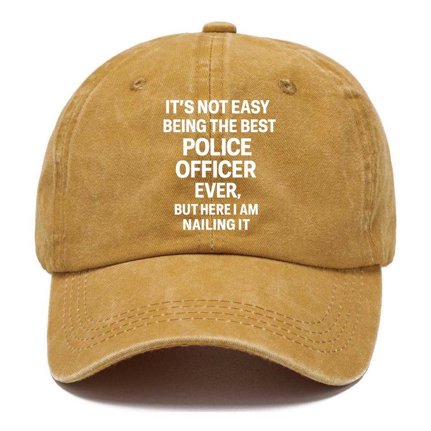 It's not easy being the best POLICE OFFICER ever, but here I am nailing it - Classic Cap - Golden Harvest(Yellow)