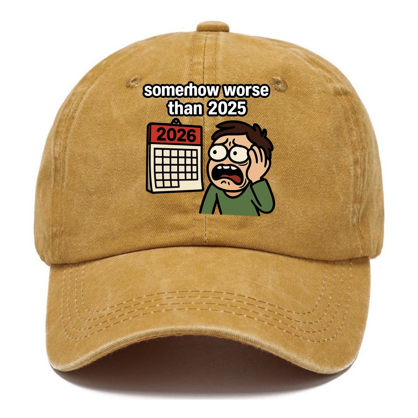 Person looking at calendar with dread - "2026: somehow worse than 2025" - Classic Cap - Golden Harvest(Yellow)