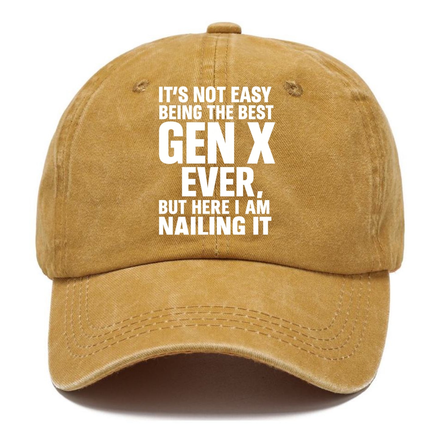 It's not easy being the best GEN X ever, but here I am nailing it - Classic Cap - Golden Harvest(Yellow)