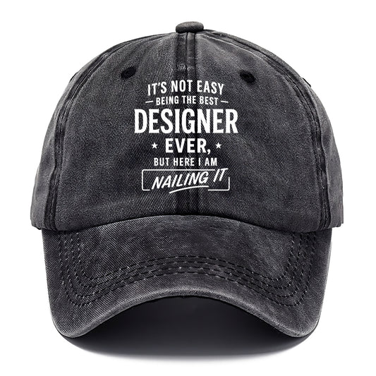 It's not easy being the best DESIGNER ever, but here I am nailing it - Classic Cap - Graphite