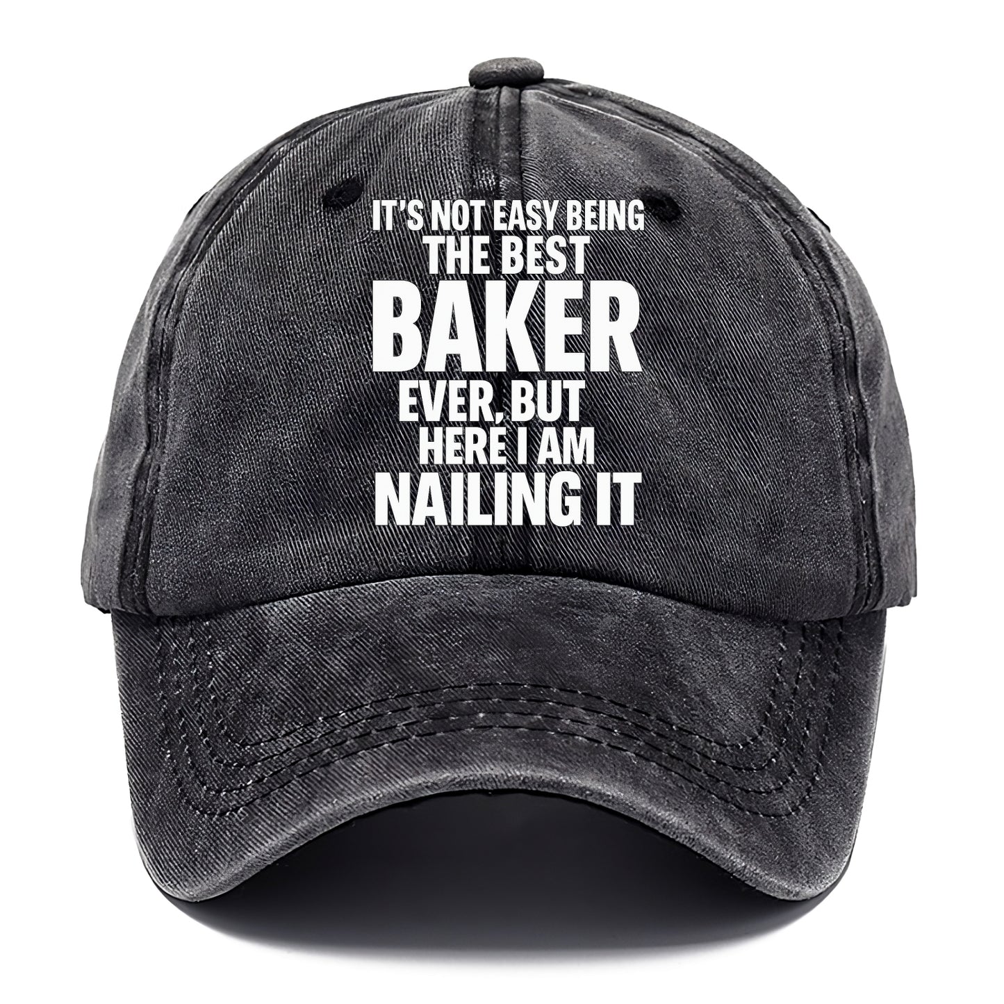 It's not easy being the best BAKER ever, but here I am nailing it - Classic Cap - Graphite