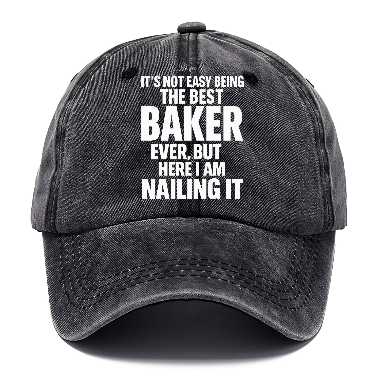 It's not easy being the best BAKER ever, but here I am nailing it - Classic Cap - Graphite