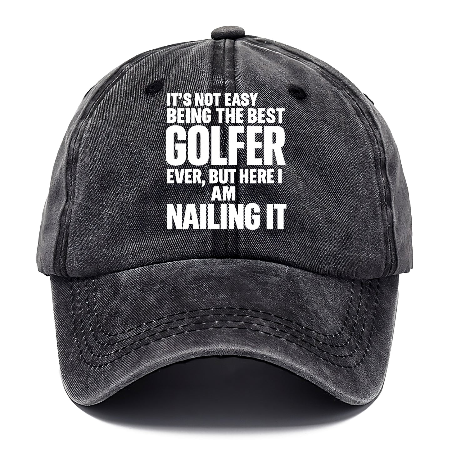 It's not easy being the best GOLFER ever, but here I am nailing it - Classic Cap - Graphite