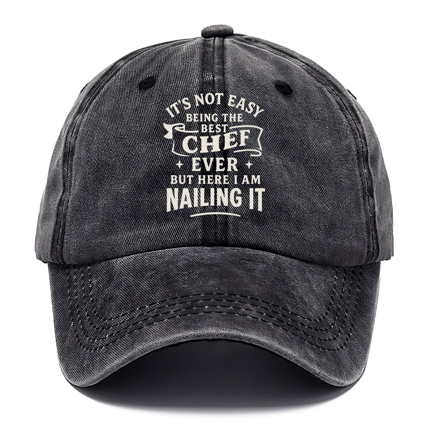 It's not easy being the best CHEF ever, but here I am nailing it - Classic Cap - Graphite