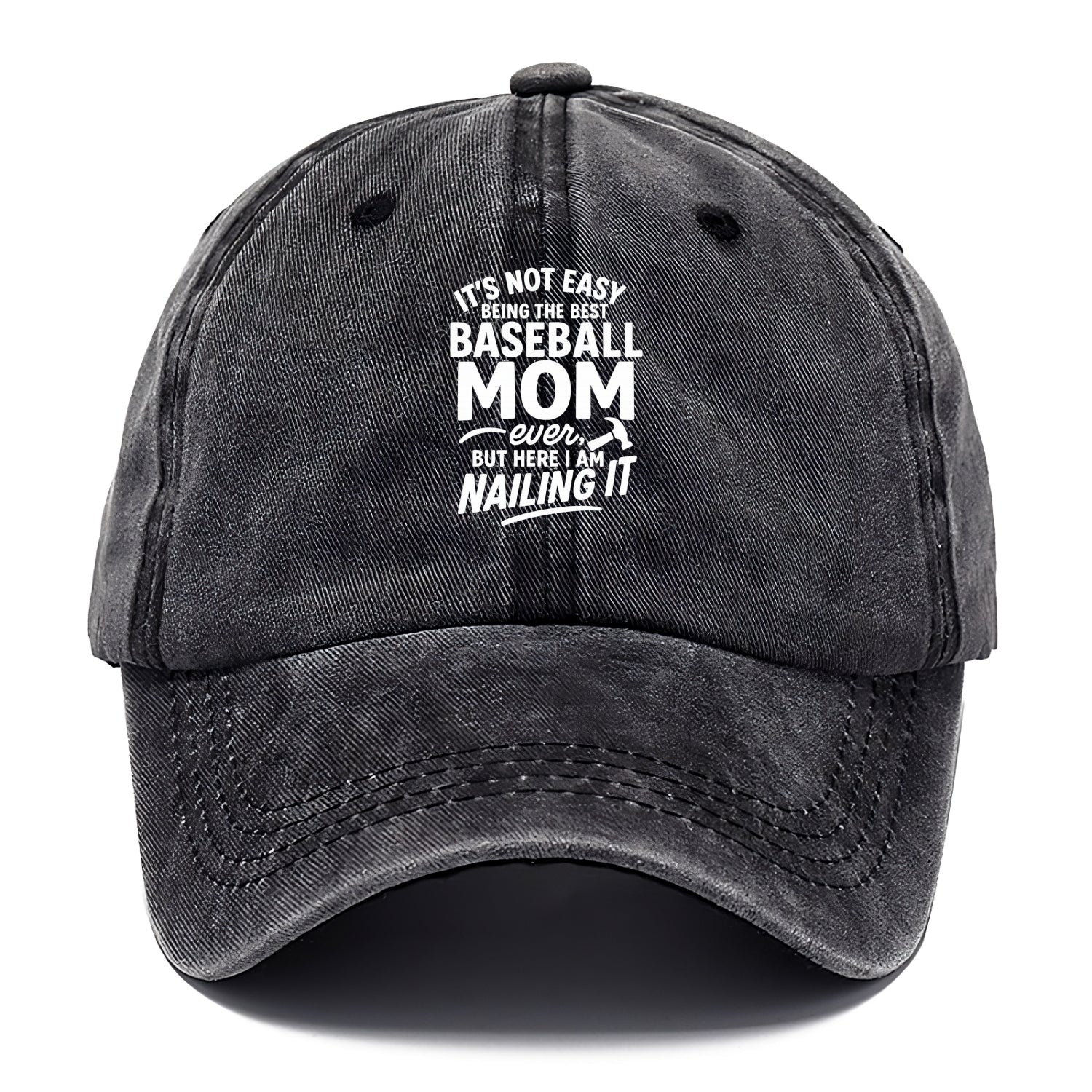 It's not easy being the best BASEBALL MOM ever, but here I am nailing it - Classic Cap - Graphite