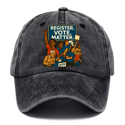 Voter registration drive bringing community together - "Register. Vote. Matter." - - Classic Cap - Graphite
