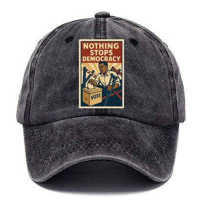 Person voting despite obstacles - "Nothing Stops Democracy" - voter perseverance - Classic Cap - Graphite