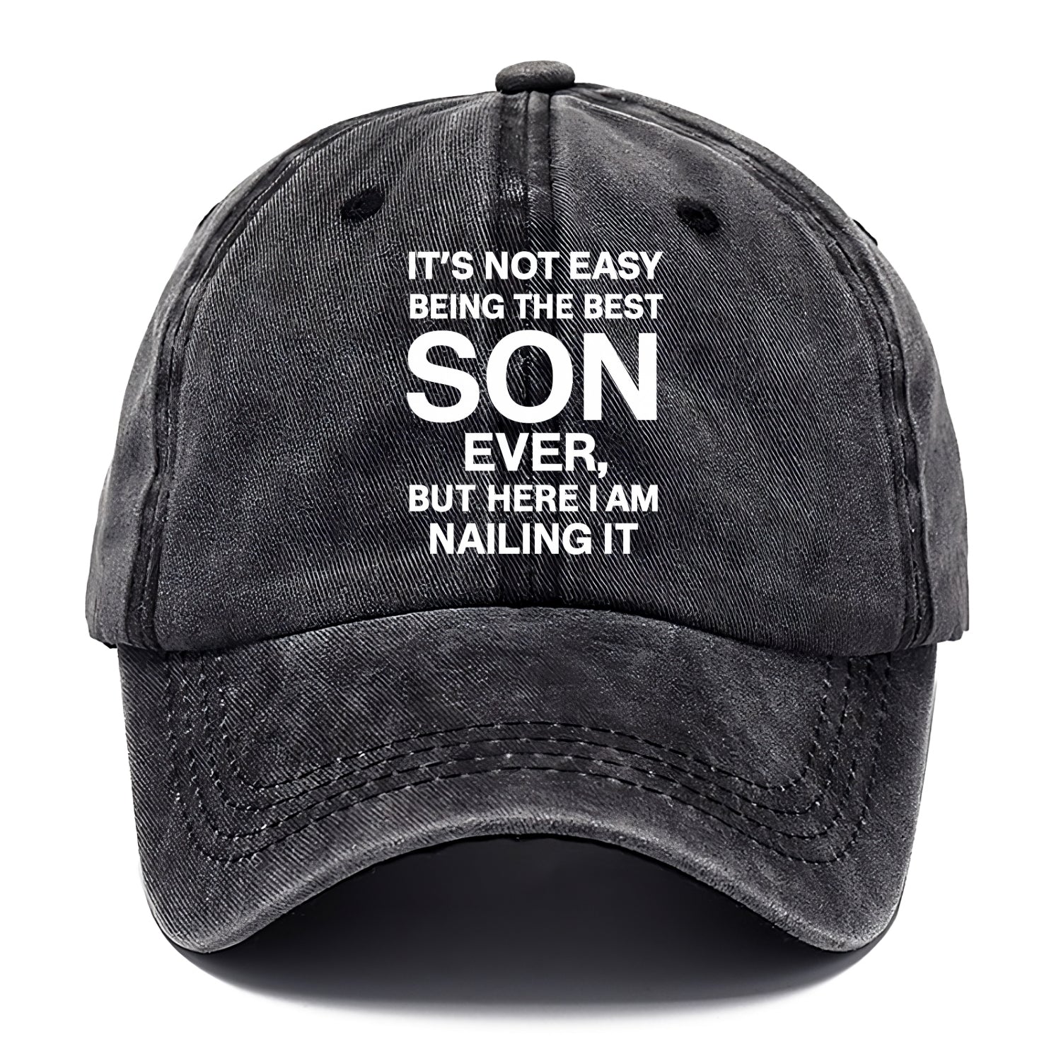 It's not easy being the best SON ever, but here I am nailing it - Classic Cap - Graphite