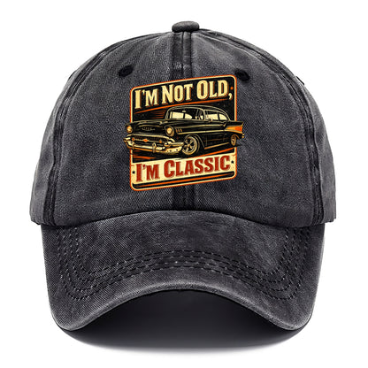 I'm Not Old I'm Classic - Classic Cap - Graphite