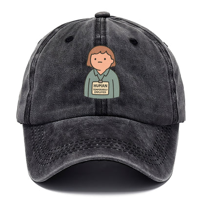 Worker wearing ID badge that says "Human - Temporarily Employed" - existential dread - Classic Cap - Graphite