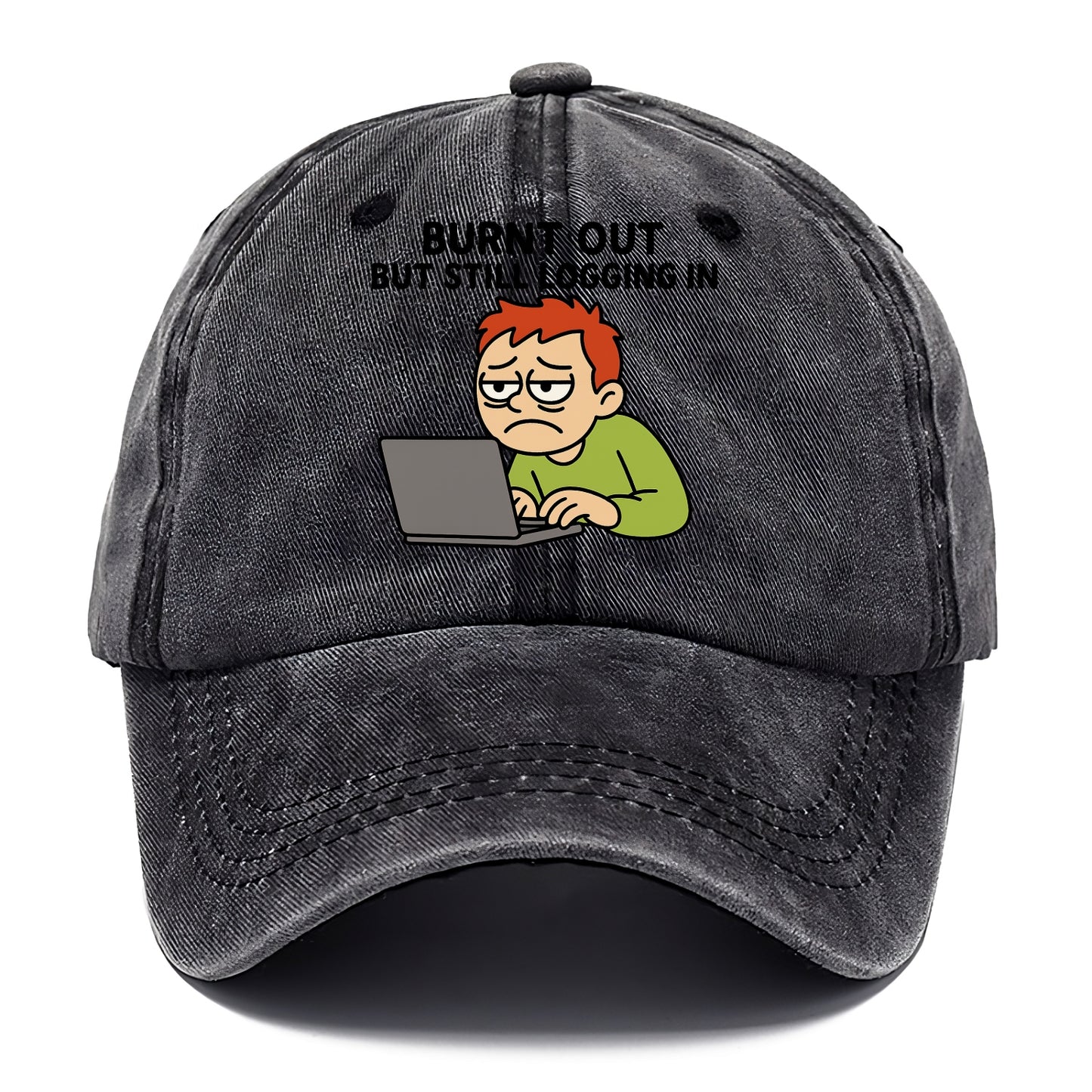 Burnt out person still typing - "Burnt out but still logging in" - hustle culture - Classic Cap - Graphite