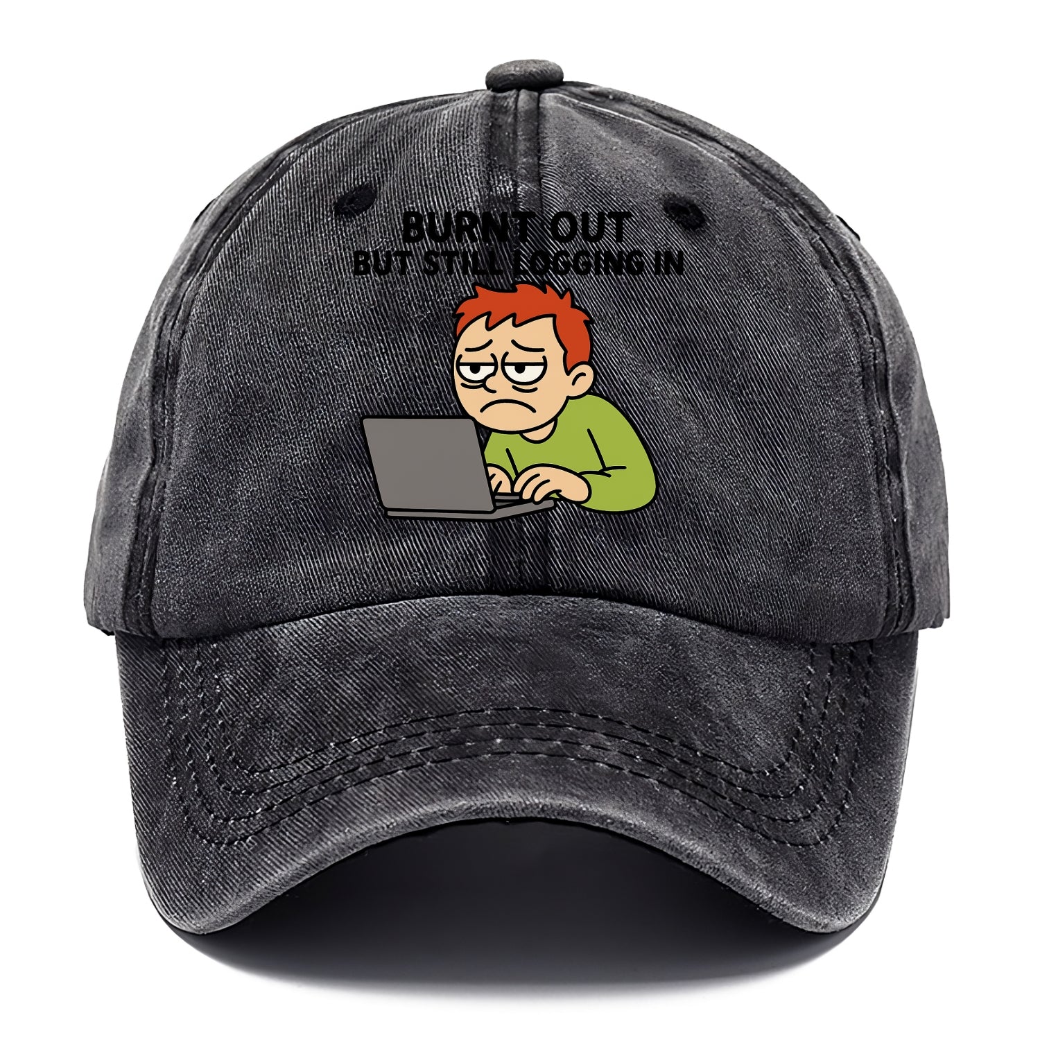 Burnt out person still typing - "Burnt out but still logging in" - hustle culture - Classic Cap - Graphite