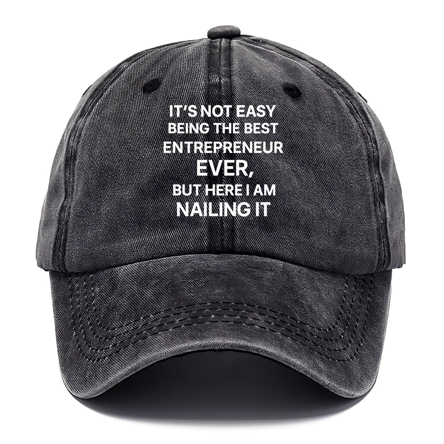 It's not easy being the best ENTREPRENEUR ever, but here I am nailing it - Classic Cap - Graphite