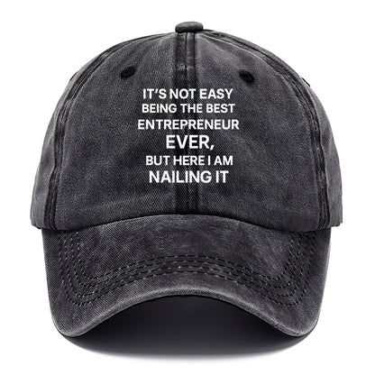 It's not easy being the best ENTREPRENEUR ever, but here I am nailing it - Classic Cap - Graphite