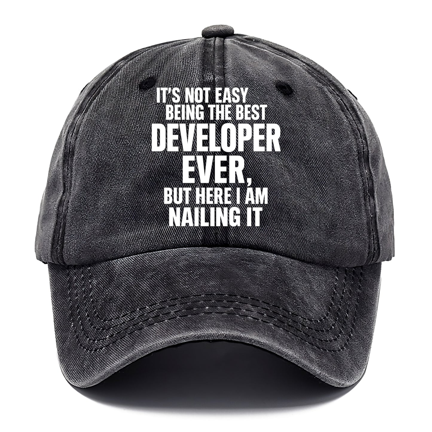 It's not easy being the best DEVELOPER ever, but here I am nailing it - Classic Cap - Graphite