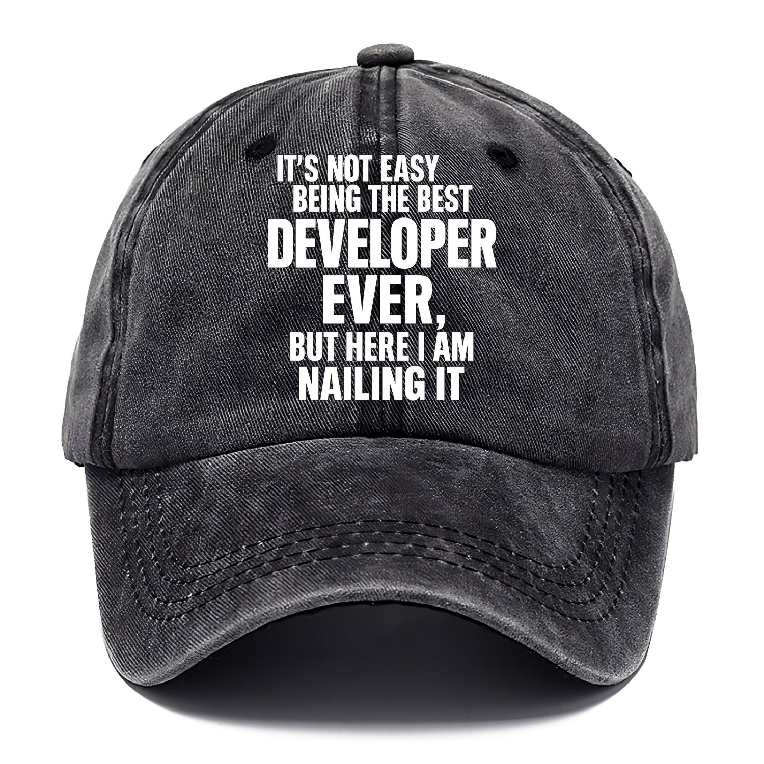 It's not easy being the best DEVELOPER ever, but here I am nailing it - Classic Cap - Graphite