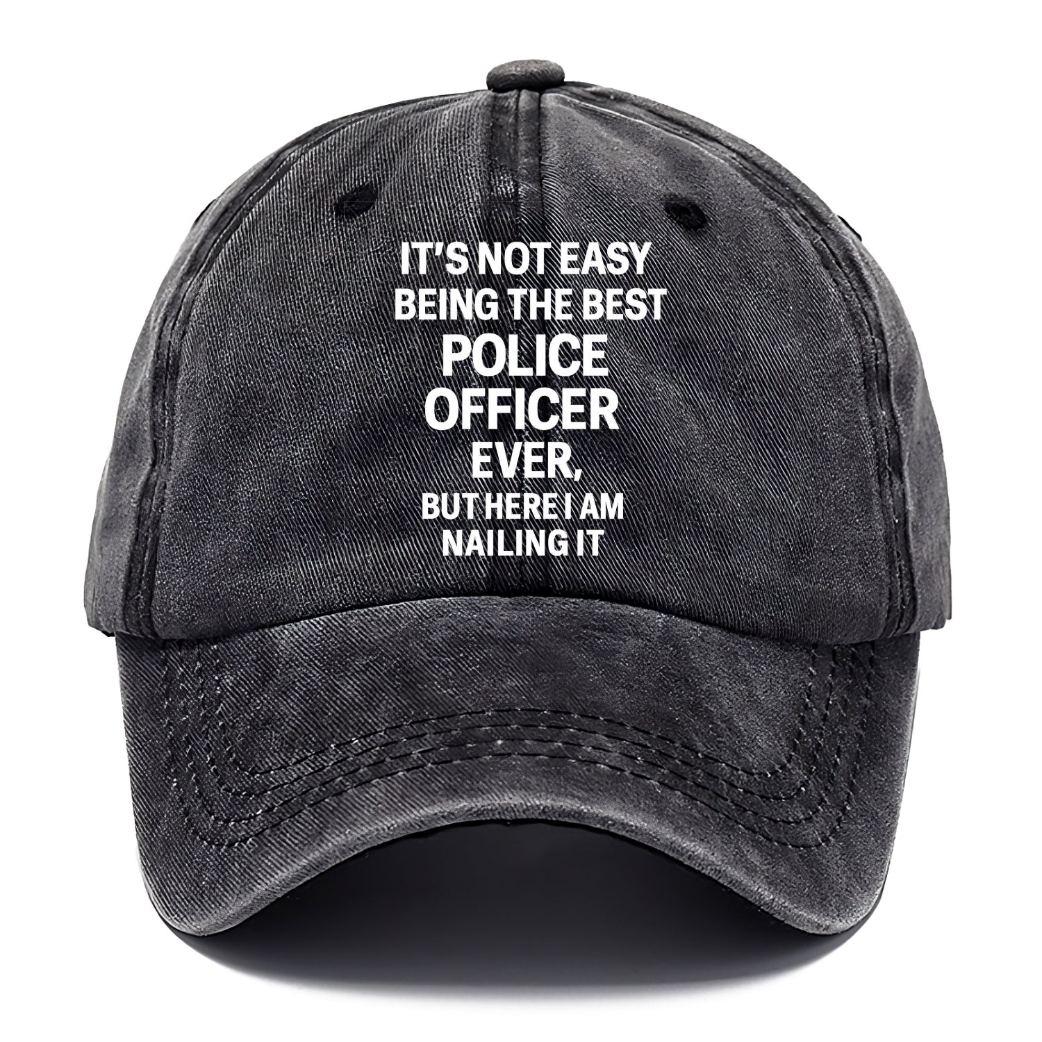 It's not easy being the best POLICE OFFICER ever, but here I am nailing it - Classic Cap - Graphite