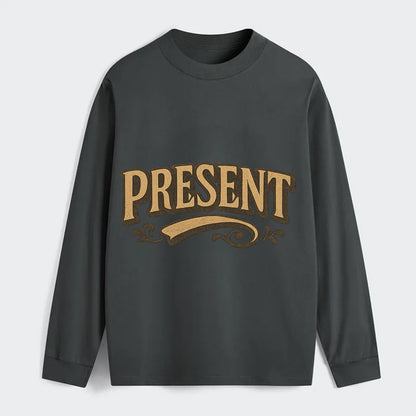 Bold typography design - "PRESENT" - living in the now - Classic Long Sleeve Shirt - Gray
