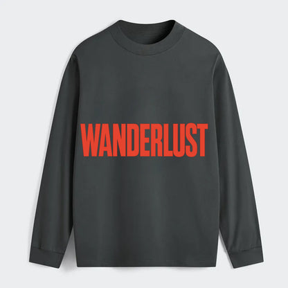 Bold typography design - "WANDERLUST" - desire to travel, explore the - Classic Long Sleeve Shirt - Gray