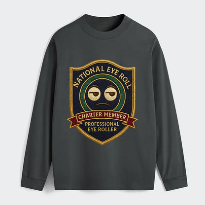 Crest with eye roll icon - "National Eye Roll Association - Charter - Classic Long Sleeve Shirt - Gray