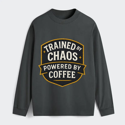 Trained by chaos, powered by coffee - Classic Long Sleeve Shirt - Gray
