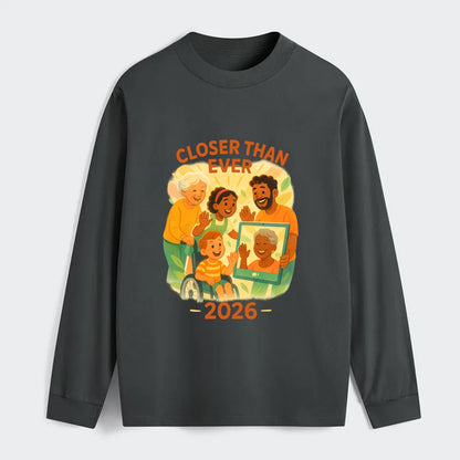 Technology bringing distant families together - "Closer Than Ever" - - Classic Long Sleeve Shirt - Gray