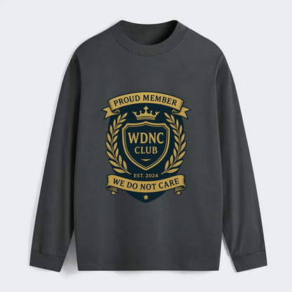 Proud Member badge with laurel wreath - "WDNC CLUB - We Do Not Care" - - Classic Long Sleeve Shirt - Gray