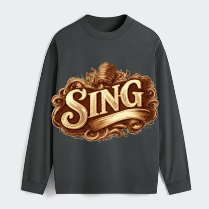 Bold typography design - "SING" - vocal expression, musical soul - Classic Long Sleeve Shirt - Gray