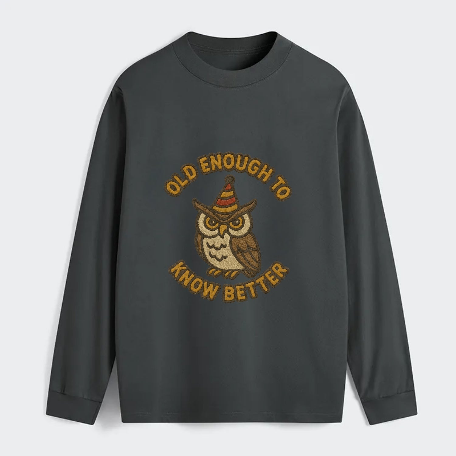Old Enough To Know Better  - Classic Long Sleeve Shirt - Gray