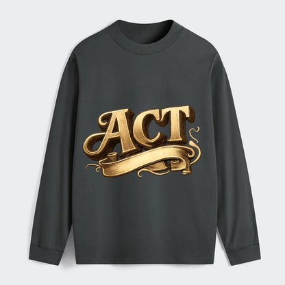 Bold typography design - "ACT" - take action, do something - Classic Long Sleeve Shirt - Gray