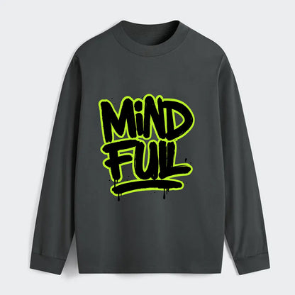 Bold typography design - "MINDFUL" - present awareness, conscious living - Classic Long Sleeve Shirt - Gray