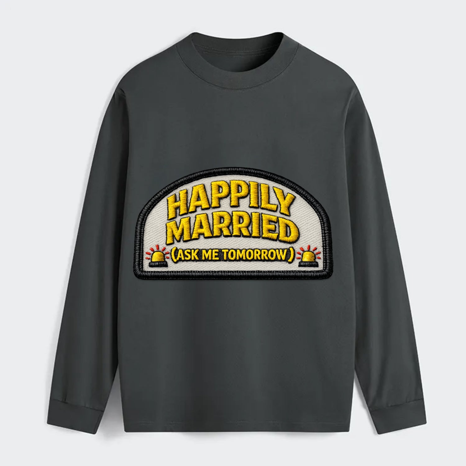HAPPILY MARRIED  - yellow ask tomorrow - yellow - marital flux - Classic Long Sleeve Shirt - Gray