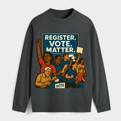 Voter registration drive bringing community together - "Register. Vote. - Classic Long Sleeve Shirt - Gray