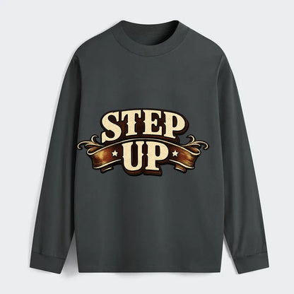 Bold typography design - "STEP UP" - rise to occasion, take charge - Classic Long Sleeve Shirt - Gray