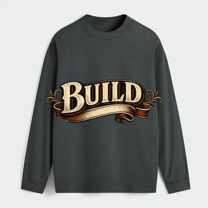 Bold typography design - "BUILD" - constructing, making real - Classic Long Sleeve Shirt - Gray