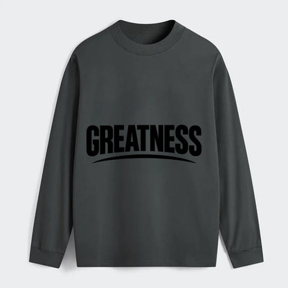 Bold typography design - "GREATNESS" - achieving excellence, reaching - Classic Long Sleeve Shirt - Gray