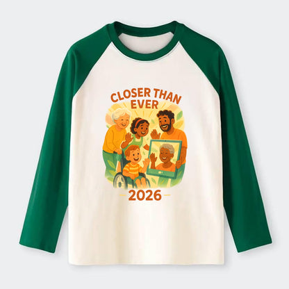 Technology bringing distant families together - "Closer Than Ever" - - Raglan Long Sleeve T-Shirt - Green
