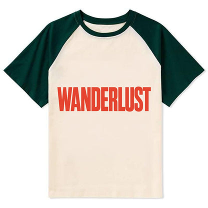 Bold typography design - "WANDERLUST" - desire to travel, explore the - Contrast Raglan T-shirt - Green