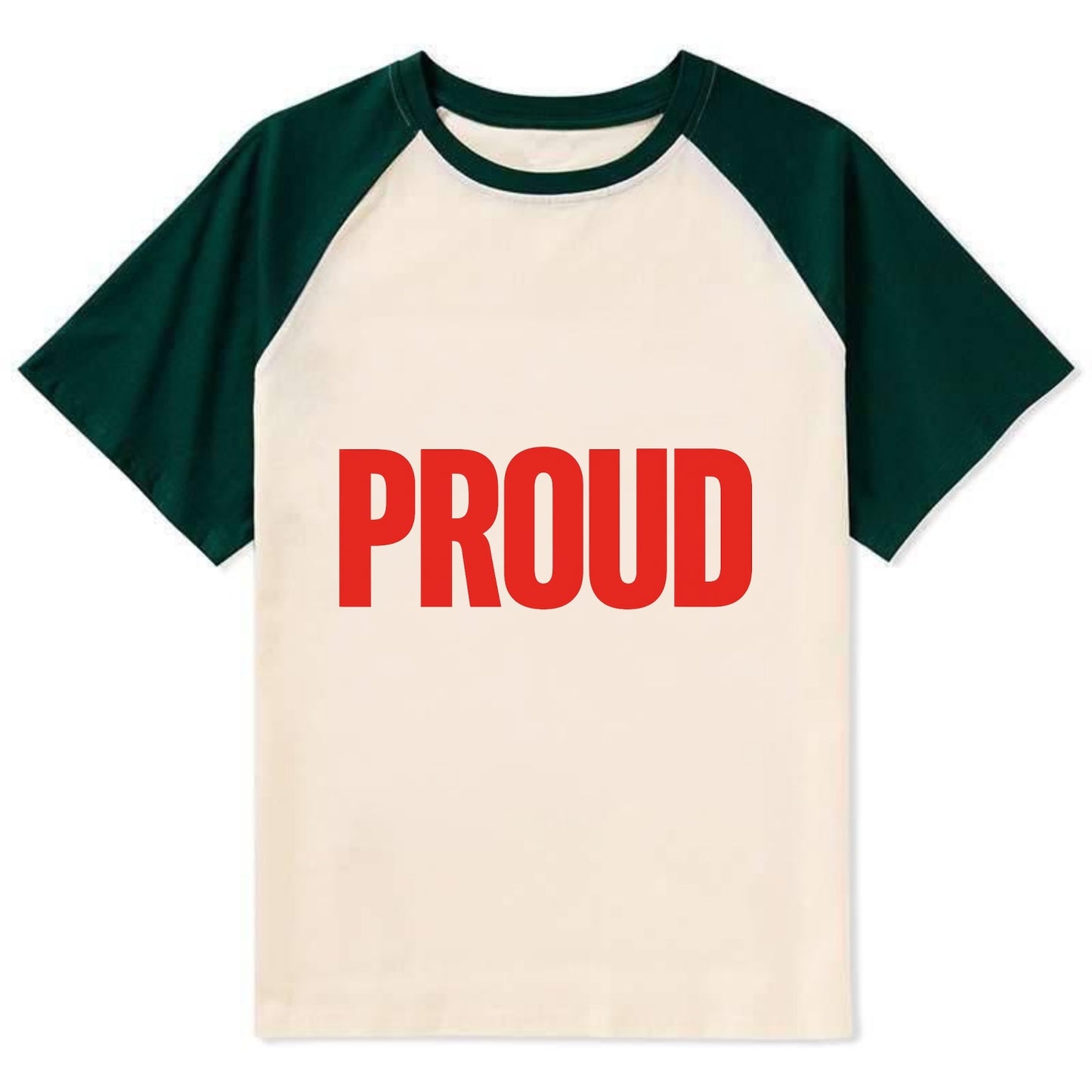 Bold typography design - "PROUD" - satisfied, honored, dignified - Contrast Raglan T-shirt - Green