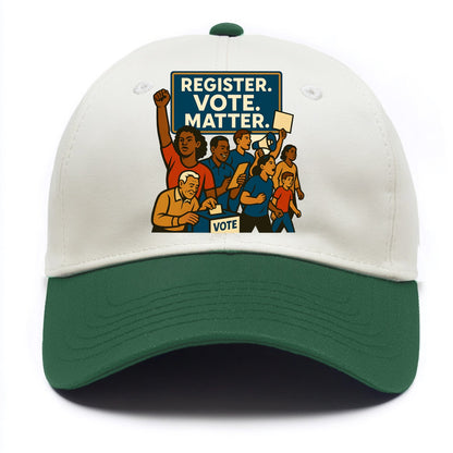 Voter registration drive bringing community together - "Register. Vote. Matter." - - Two Tone Cap - Green