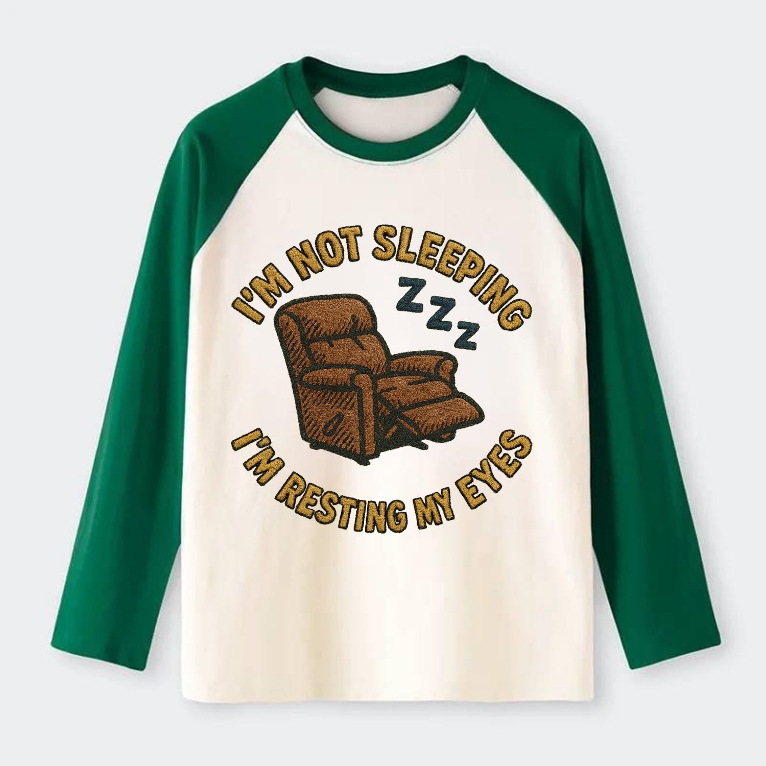 I'm Not Sleeping I'm Resting My Eyes  - Raglan Long Sleeve T-Shirt - Green