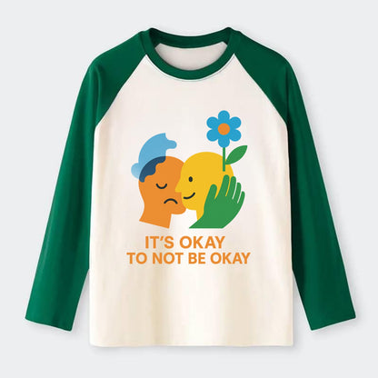 Mental health stigma fading as support grows - "It's Okay to Not Be - Raglan Long Sleeve T-Shirt - Green