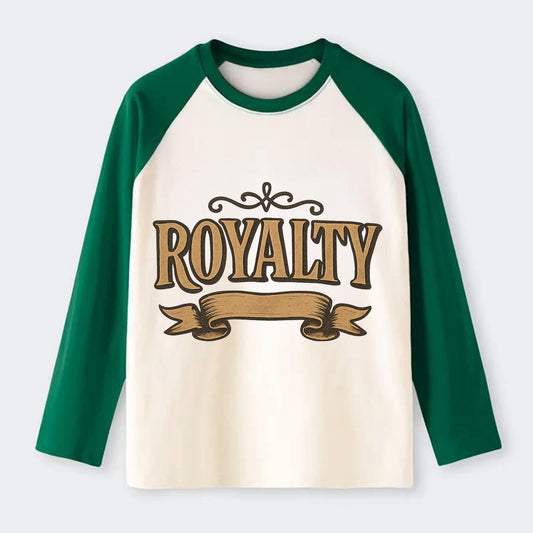 Bold typography design - "ROYALTY" - regal bearing, noble spirit - Raglan Long Sleeve T-Shirt - Green