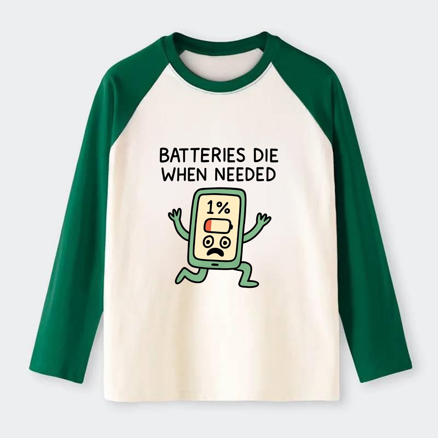BATTERIES DIE WHEN NEEDED | Phone at 1% panicking - Raglan Long Sleeve T-Shirt - Green