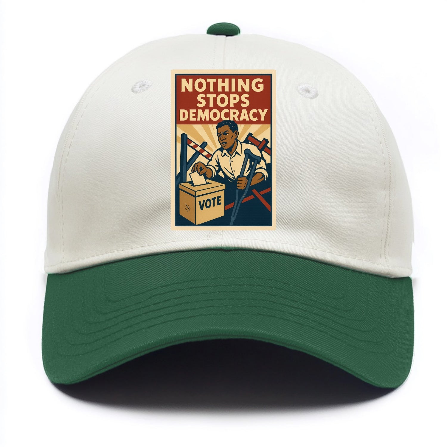 Person voting despite obstacles - "Nothing Stops Democracy" - voter perseverance - Two Tone Cap - Green