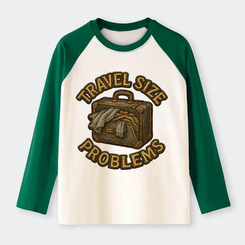 Travel Size Problems  - Raglan Long Sleeve T-Shirt