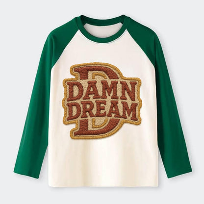 DAMN;DREAM BIG Motivational White Cap - Raglan Long Sleeve T-Shirt - Green