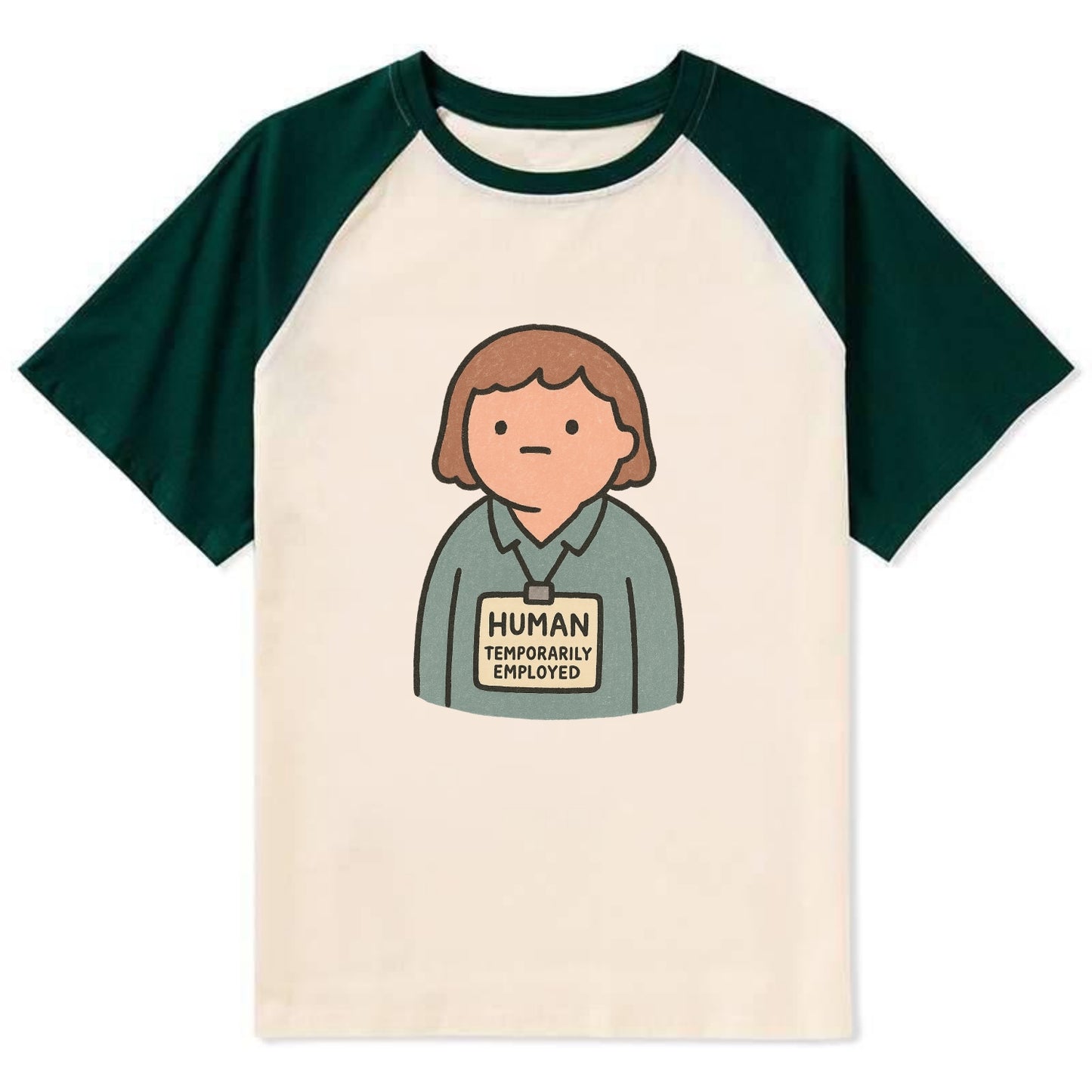 Worker wearing ID badge that says "Human - Temporarily Employed" - - Contrast Raglan T-shirt - Green